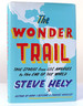 The Wonder Trail True Stories From Los Angeles to the End of the World