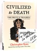Civilized to Death the Price of Progress Signed 1st