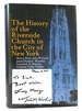 The History of the Riverside Church in the City of New York Signed