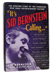 It's Sid Bernstein Calling...the Promoter Who Brought the Beatles to America the Amazing Story of the Promoter Who Made Entertainment History