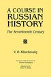 A Course in Russian History, Volume 3: the Seventeenth Century