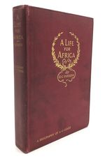 A Life for Africa: Rev. Adolphus Clemens Good, Ph.D., American Missionary in Equatorial Africa...Appendices: (a) Scientific Labors of a. C. Good, By W. J. Holland, Ll.D., F.Z.S.; (B) Superstitions of Equatorial Africa, By a. C. Good