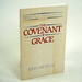 The Covenant of Grace (Biblical & Theological Studies)
