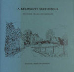 A Kelmscott Sketchbook: the Manor, Village and Landscape