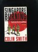 Singapore Burning, Heroism and Surrender in World War II