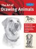 The Art of Drawing Animals: Discover All the Techniques You Need to Know to Draw Amazingly Lifelike Animals (Collector's Series)