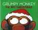 Grumpy Monkey Oh, No! Christmas