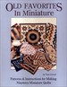 Old Favorites in Miniature: Patterns and Instructions for Making Nineteen Miniature Quilts