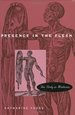 Presence in the Flesh: the Body in Medicine