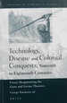 Technology, Disease and Colonial Conquests, Sixteenth to Eighteenth Centuries: Essays Reappraising the Guns and Germs Theories