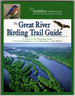 The Great River Birding Trail Guide: a Guide to Birding the Mississippi River From the Headwaters to the Minnesota-Iowa Border (Audubon Field Guide)