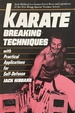 Karate Breaking Techniques: With Practical Applications for Self-Defense
