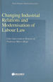 Changing Industrial Relations and Modernisation of Labour Law: Liber Amicorum in Honour of Professor Marco Biagi (Studies in Employment and Social Policy Set)