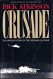 Crusade: the Untold Story of the Persian Gulf War