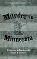 Murder in Minnesota: a Collection of True Cases