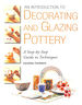 Introduction to Decorating & Glazing Pottery