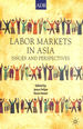 Labor Markets in Asia: Issues and Perspectives (Asian Development Bank Books)