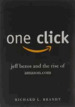 One Click: Jeff Bezos and the Rise of Amazon