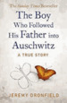 The Boy Who Followed His Father Into Auschwitz