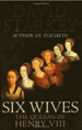 Six Wives: the Queens of Henry VIII