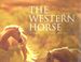 The Western Horse: a Photographic Anthology