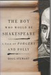 The Boy Who Would Be Shakespeare: a Tale of Forgery and Folly