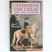 Catherine the Great: Life and Legend