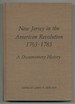 New Jersey in the American Revolution 1763-1783: a Documentary History