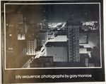 City Sequence: Photographs By Gary Monroe. November 18-December 16, 1981