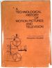 A Technological History of Motion Pictures and Television: an Anthology for the Pages of the Journal of the Society of Motion Picture and Television Engineers