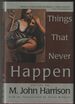 Things That Never Happen (Signed First Edition)