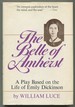 The Belle of Amherst: a Play Based on the Life of Emily Dickinson