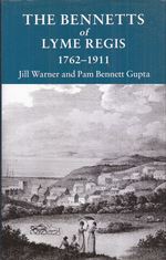 The Bennetts of Lyme Regis 1762-1911