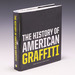 The History of American Graffiti