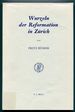 Wurzeln Der Reformation in Zrich: Zum 500. Geburtstag Des Reformators Huldrych Zwingli