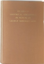 Studies in Historical Linguistics in Honor of George Sherman Lane; University of North Carolina Studies in the Germanic Languages and Literatures, No. 58