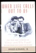 When Life Calls Out to Us: the Love and Lifework of Viktor and Elly Frankl