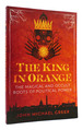 The King in Orange the Magical and Occult Roots of Political Power