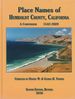 Place Names of Humboldt County, California: a Compendium, 1542-2009