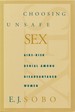 Choosing Unsafe Sex: Aids-Risk Denial Among Disadvantaged Women