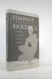 Feminist Approaches to Bioethics: Theoretical Reflections and Practical Applications