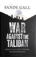 War Against the Taliban: Why It All Went Wrong in Afghanistan