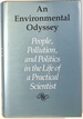 An Environmental Odyssey; People, Pollution, and Politics in the Life of a Practical Scientist