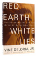 Red Earth, White Lies Native Americans and the Myth of Scientific Fact