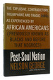 Post-Soul Nation the Explosive, Contradictory, Triumphant, and Tragic 1980s as Experienced By African Americans