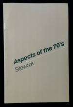 Aspects of the 70'S: Sitework--April 28-June 29, 1980