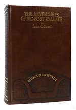 The Adventures of Big-Foot Wallace Classics of the Old West