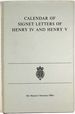 Calendar of Signet Letters of Henry IV and Henry V (1399-1422)