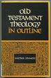 Old Testament Theology in Outline