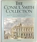 The Consul Smith Collection: Masterpieces of Italian Drawing From the Royal Library, Windsor Castle, Raphael to Canaletto